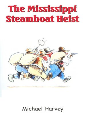 cover image of The Mississippi Steamboat Heist